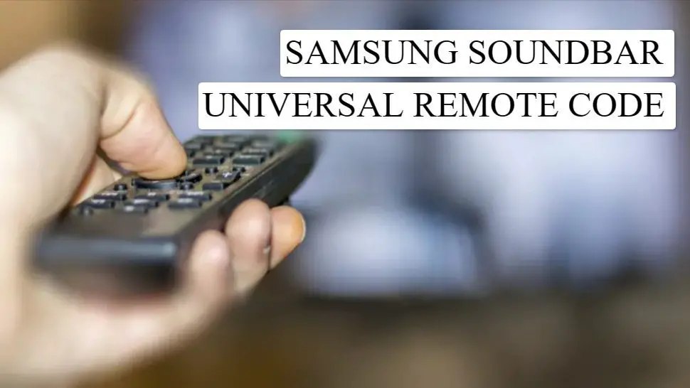 Samsung Soundbar Universal Remote Codes