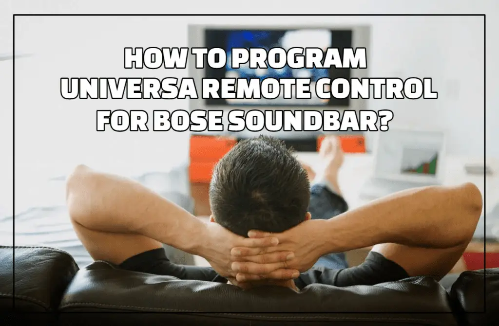 How To Program Universal Remote Control For Bose Soundbar?