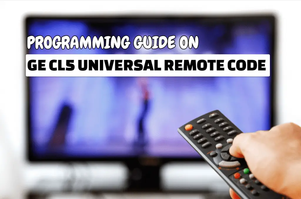 GE CL5 Universal Remote Codes Programming Guide