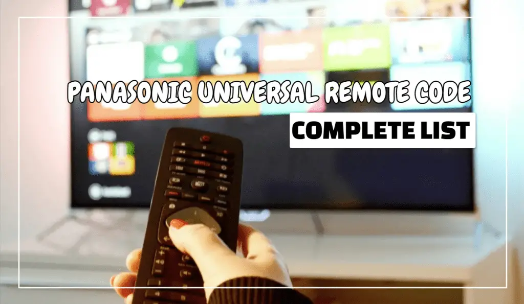 Panasonic Universal Remote Codes Complete List